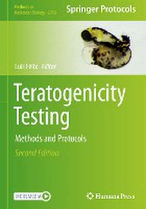 Teratogenicity Testing: Methods and Protocols de Luís Félix