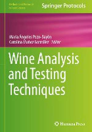 Wine Analysis and Testing Techniques de María Ángeles Pozo-Bayón