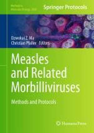 Measles and Related Morbilliviruses: Methods and Protocols de Dzwokai Z. Ma