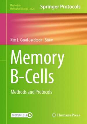 Memory B-Cells: Methods and Protocols de Kim L. Good-Jacobson