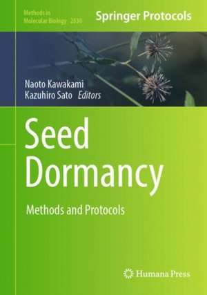 Seed Dormancy: Methods and Protocols de Naoto Kawakami