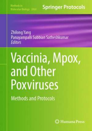 Vaccinia, Mpox, and Other Poxviruses: Methods and Protocols de Zhilong Yang