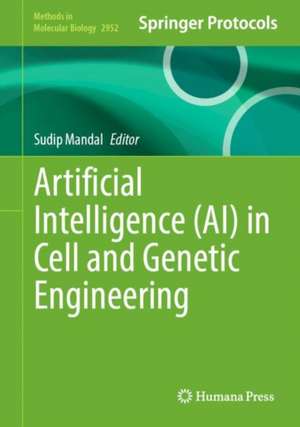 Artificial Intelligence (AI) in Cell and Genetic Engineering de Sudip Mandal