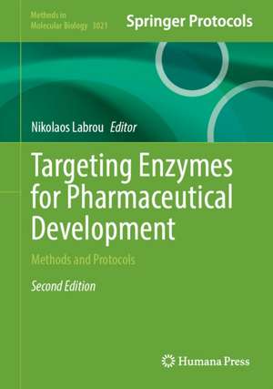 Targeting Enzymes for Pharmaceutical Development de Nikolaos Labrou