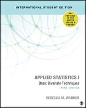 Applied Statistics I - International Student Edition: Basic Bivariate Techniques de Rebecca M. Warner