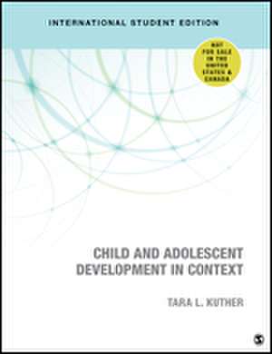 Child and Adolescent Development in Context - International Student Edition de Tara L. Kuther