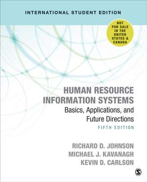 Human Resource Information Systems - International Student Edition: Basics, Applications, and Future Directions de Richard D. Johnson