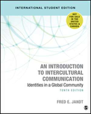 An Introduction to Intercultural Communication - International Student Edition: Identities in a Global Community de Fred E. Jandt