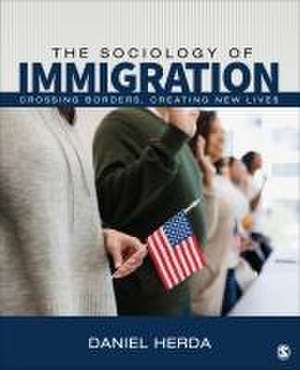 The Sociology of Immigration de Daniel Herda