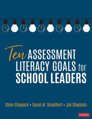 Ten Assessment Literacy Goals for School Leaders de Stephen J. Chappuis