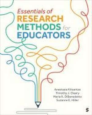 Essentials of Research Methods for Educators de Anastasia Kitsantas