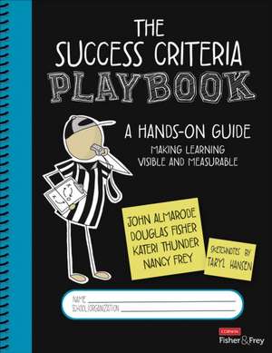 The Success Criteria Playbook: A Hands-On Guide to Making Learning Visible and Measurable de John T. Almarode