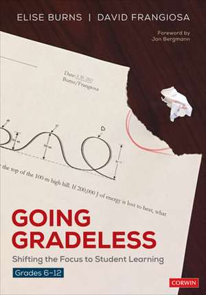 Going Gradeless, Grades 6-12 de Elise B Naramore