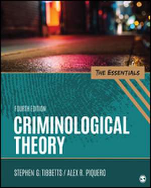 Criminological Theory: The Essentials de Stephen G. Tibbetts