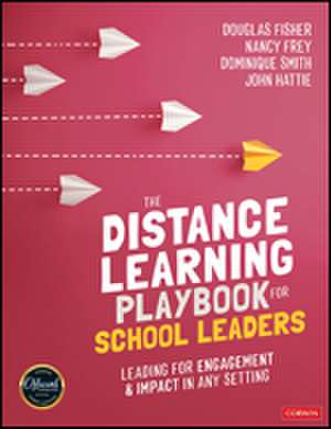 The Distance Learning Playbook for School Leaders: Leading for Engagement and Impact in Any Setting de Douglas Fisher