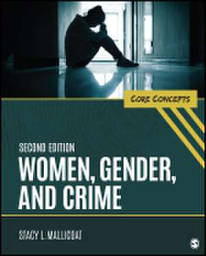 Women, Gender, and Crime: Core Concepts de Stacy L. Mallicoat