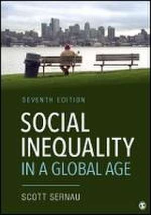 Social Inequality in a Global Age de Scott R. Sernau