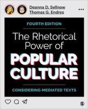 The Rhetorical Power of Popular Culture de Deanna D. Sellnow