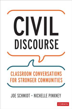 Civil Discourse: Classroom Conversations for Stronger Communities de Joe Schmidt