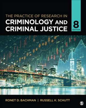 The Practice of Research in Criminology and Criminal Justice de Ronet D. Bachman