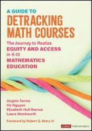 A Guide to Detracking Math Courses de Angela Nicole Torres