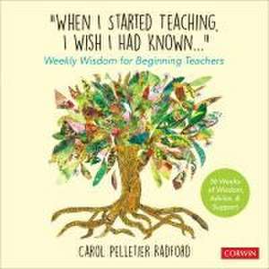 When I Started Teaching, I Wish I Had Known... de Carol Pelletier Radford