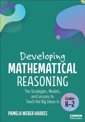Developing Mathematical Reasoning de Pamela Weber Harris