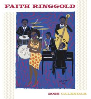 Faith Ringgold 2025 Wall Calendar de Faith Ringgold