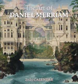 The Art of Daniel Merriam 2025 Wall Calendar de Daniel Merriam