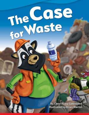 The Case for Waste de Carol Huey-Gatewood