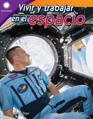 Vivir Y Trabajar En El Espacio de Nicole Sipe