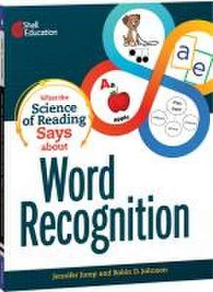 What the Science of Reading Says about Word Recognition de Jennifer Jump