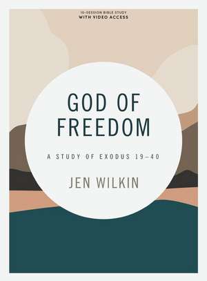 Wilkin, J: God of Freedom - Bible Study Book with Video Acce