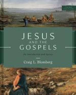 Blomberg, C: Jesus and the Gospels, Third Edition