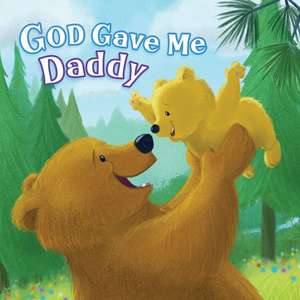 God Gave Me Daddy de Pamela Kennedy