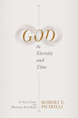 God in Eternity and Time de Robert E Picirilli