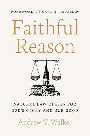 Faithful Reason de Andrew T Walker