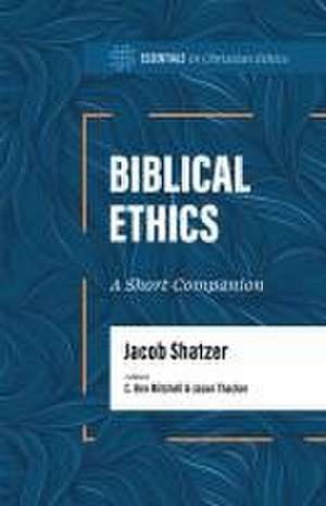 Biblical Ethics de Jacob Shatzer