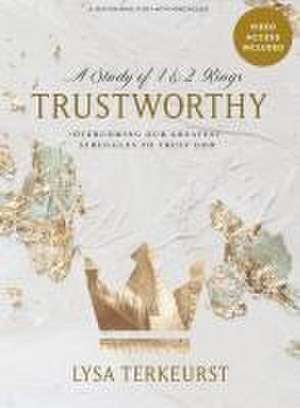 Trustworthy - Bible Study Book with Video Access de Lysa Terkeurst