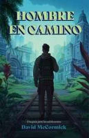 Hombre En Camino de David McCormick