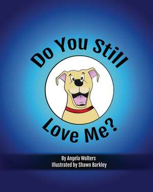 Do You Still Love Me? de Angela Wolters