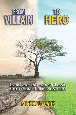 From Villain to Hero de Michael Clark