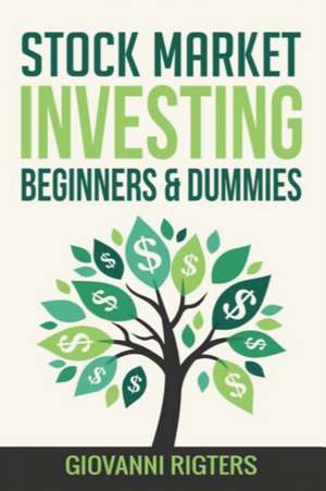 Stock Market Investing Beginners & Dummies de Giovanni Rigters