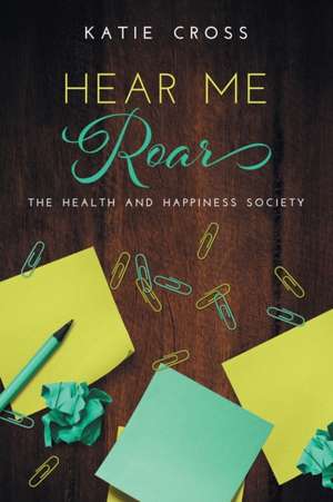 Hear Me Roar de Katie Cross