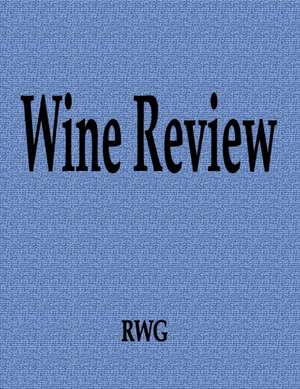 Wine Review de Rwg