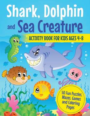 Shark, Dolphin and Sea Creature Activity Book for Kids Ages 4-8 de Miracle Activity Books