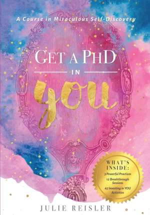 Get a PhD in YOU de Julie Reisler