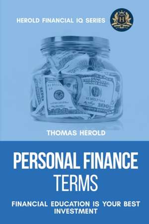 Personal Finance Terms - Financial Education Is Your Best Investment de Thomas Herold