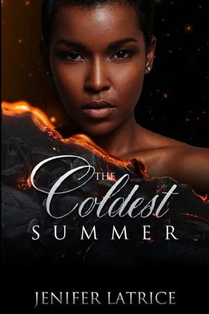 The Coldest Summer de Jenifer Latrice