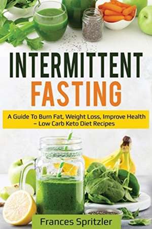 Intermittent Fasting de Frances Spritzler